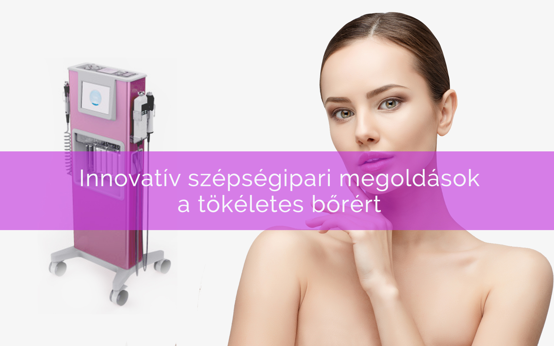 Innovatív szépségipari megoldások a tökéletes bőrért