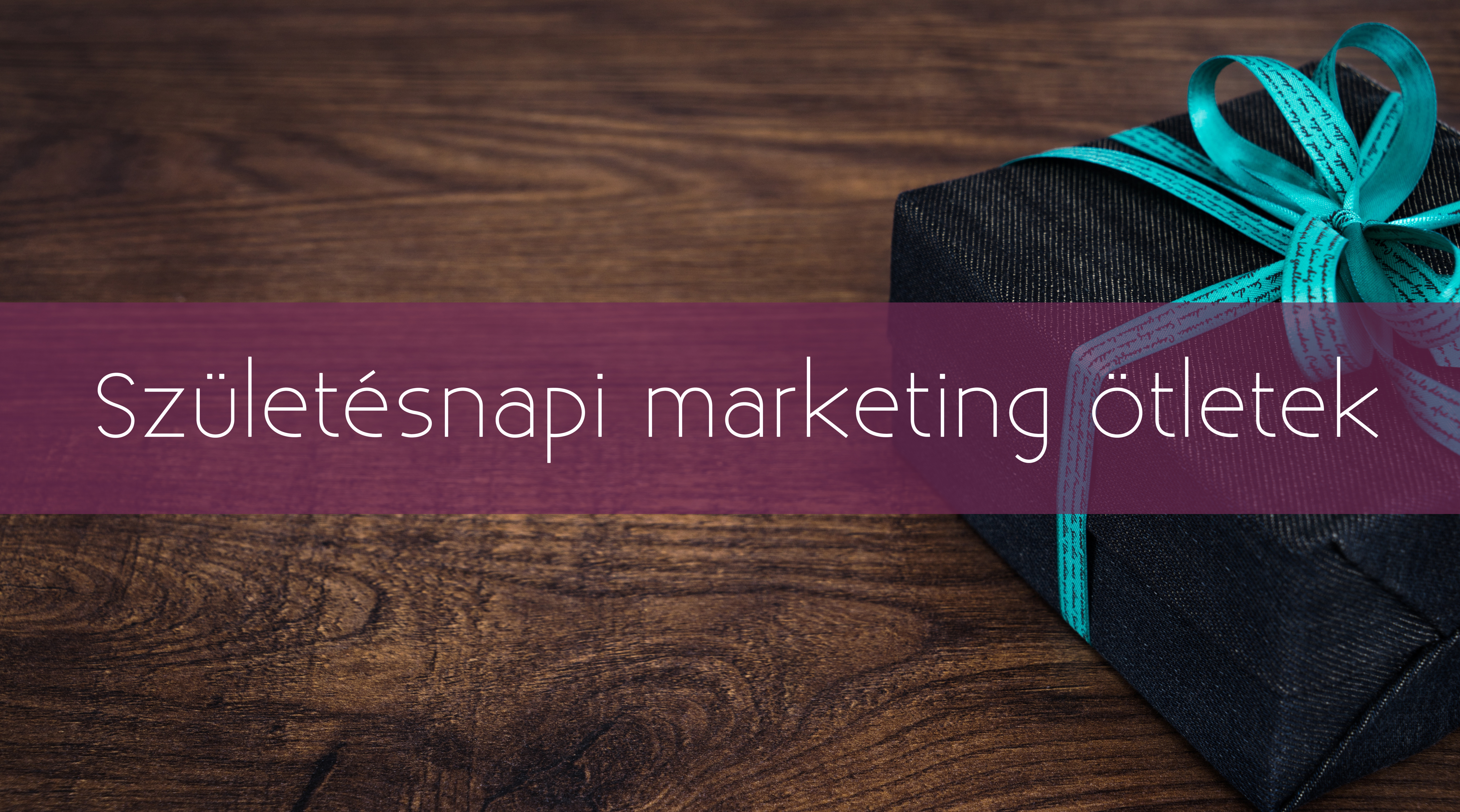 Születésnapi marketing ötletek