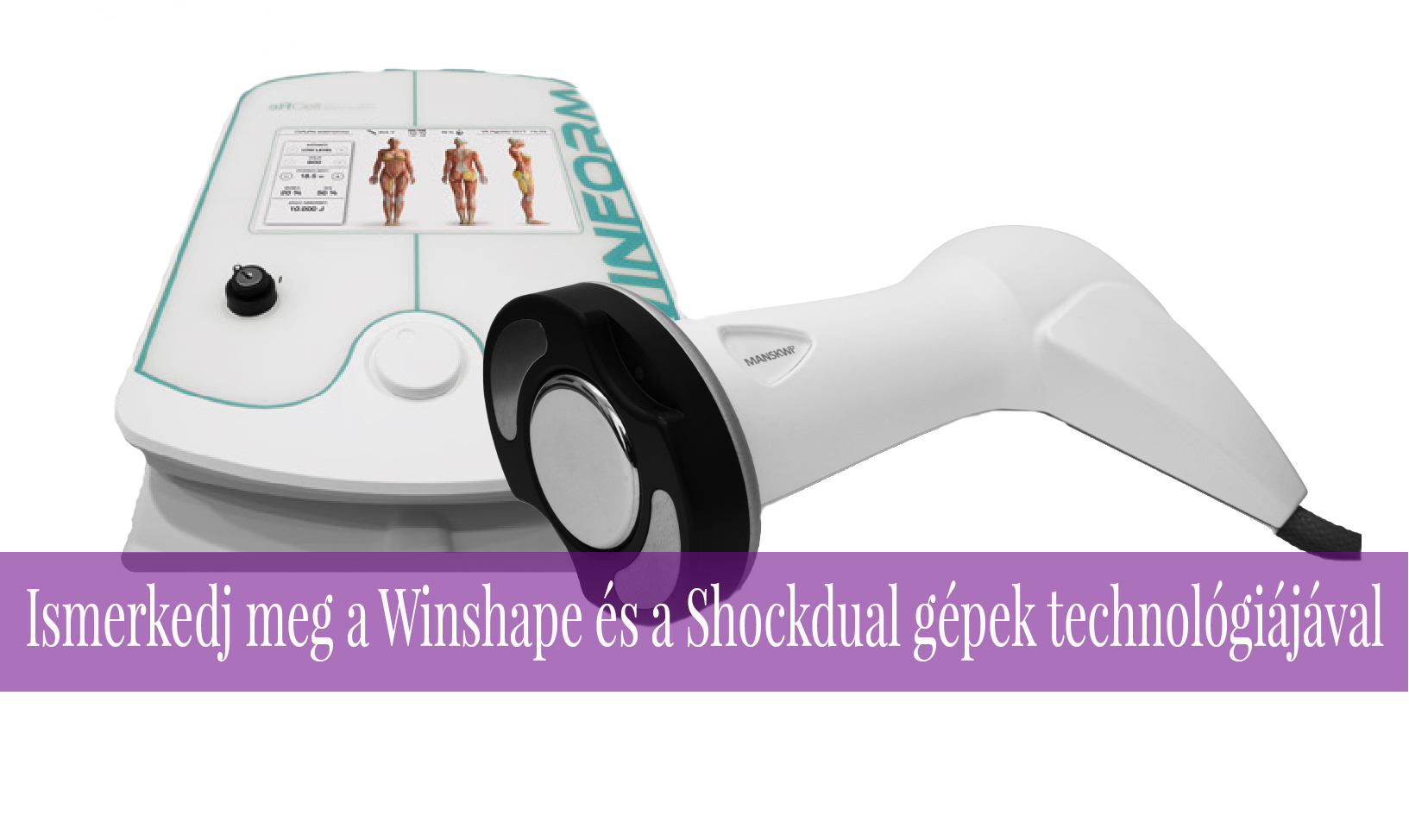 Ismerkedj meg a Winshape és a Shockdual gépek technológiájával